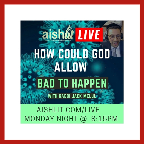 How Could G-d Allow Bad to Happen - AishLIT Website