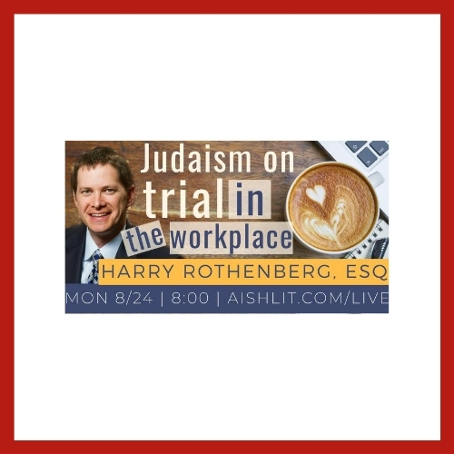 Judaism On Trial In The Workspace - AishLIT Website