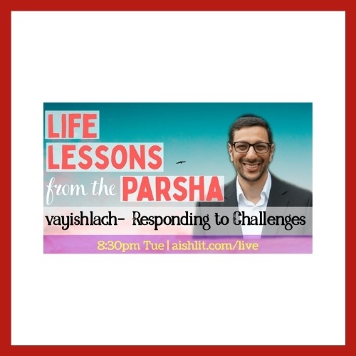 Life Lessons from the Parsha, Vayishlach - AishLIT Website