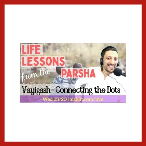 Life Lessons from the Parsha, Vayigash with Rabbi Jack Melul - AishLIT Website