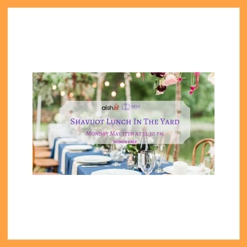 Shavuot Lunch in the Yard - AishLIT Website