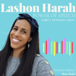 Lashon Harah, Power of Speech, Part 1 with Rebbetzin Shira Melul - AishLIT Website