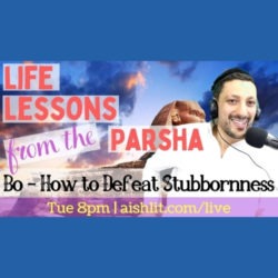 How to Defeat Stubbornness Parshat Bo Relatable Judaism Ep96