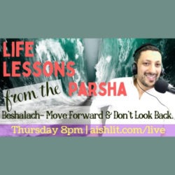 Moving forward Parshat Beshalach Relatable Judaism Ep99