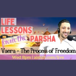 The Process of Freedom Parshat Vaera Relatable Judaism Ep95